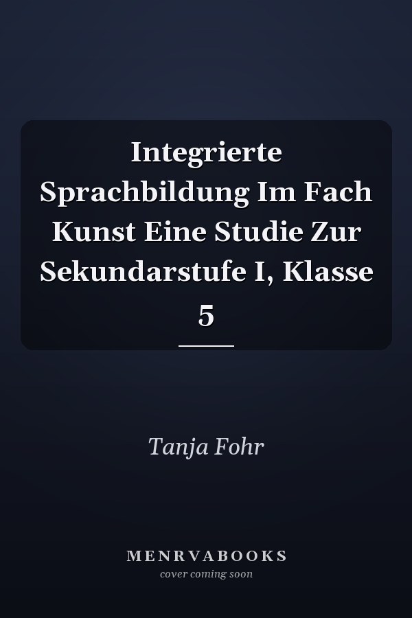 Integrierte Sprachbildung Im Fach Kunst Eine Studie Zur Sekundarstufe I, Klasse 5