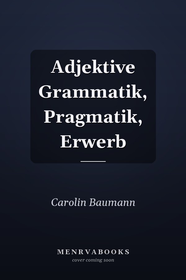 Adjektive Grammatik, Pragmatik, Erwerb