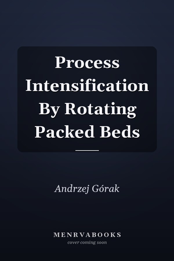 Process Intensification By Rotating Packed Beds