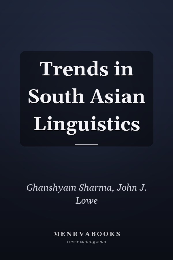 Trends in South Asian Linguistics