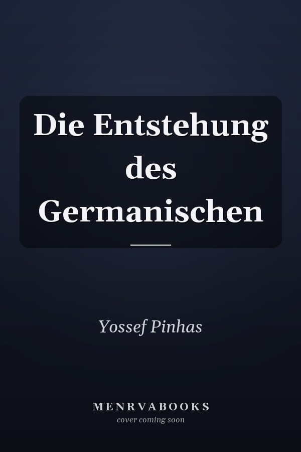 Die Entstehung des Germanischen