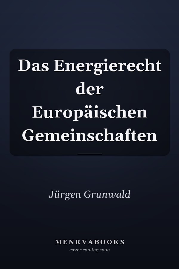 Das Energierecht der Europäischen Gemeinschaften