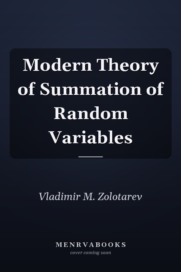 Modern Theory of Summation of Random Variables