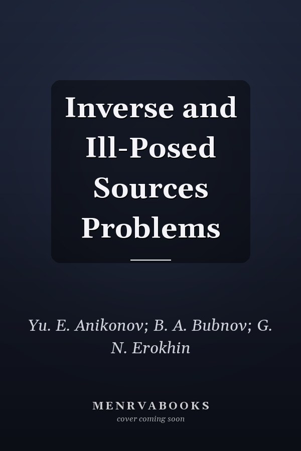 Inverse and Ill-Posed Sources Problems