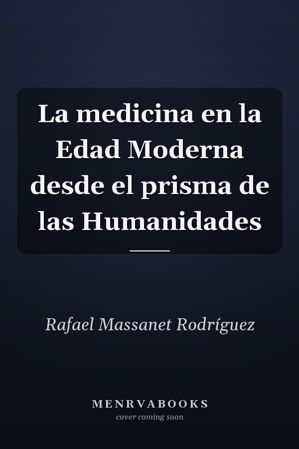 La medicina en la Edad Moderna desde el prisma de las Humanidades