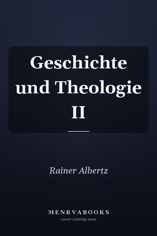 Geschichte und Theologie II