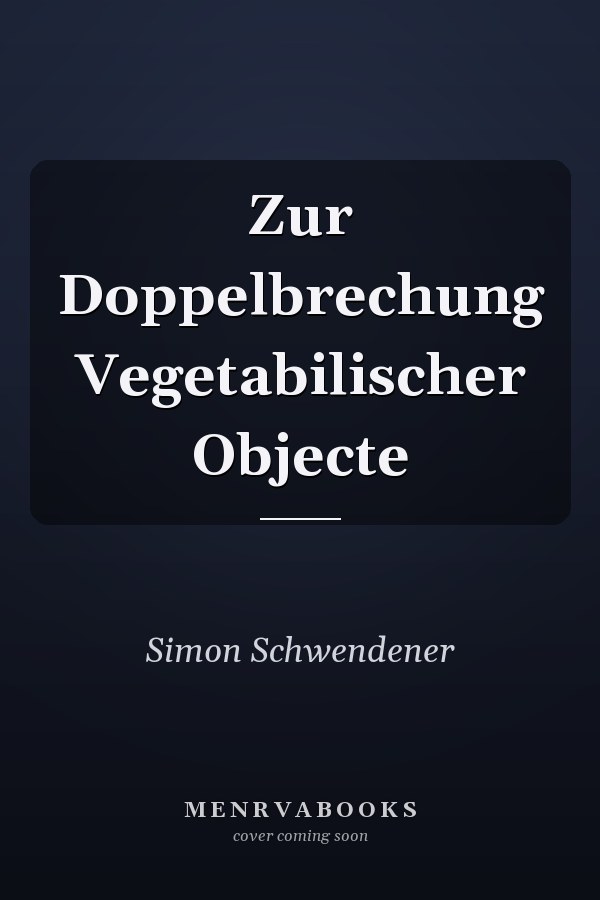 Zur Doppelbrechung Vegetabilischer Objecte