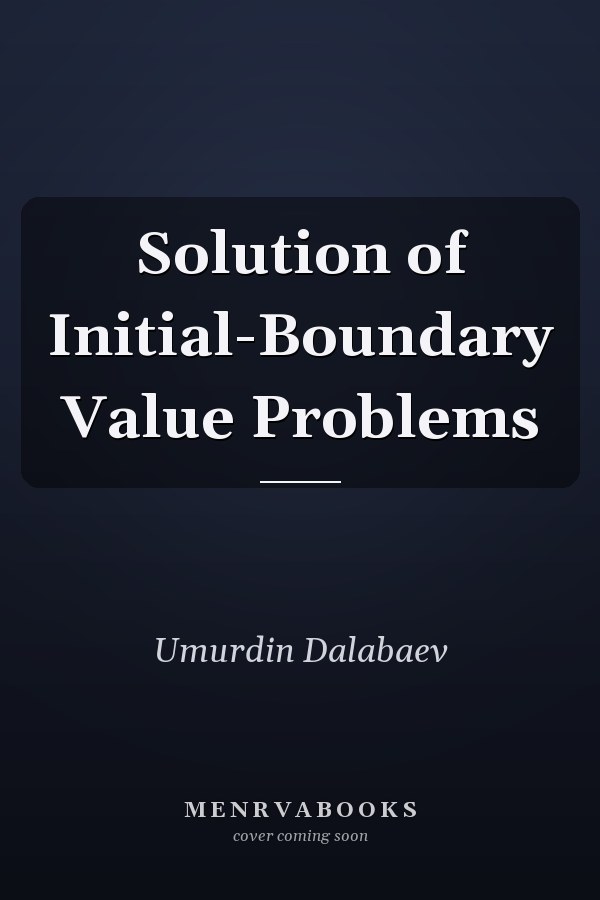 Solution of Initial-Boundary Value Problems