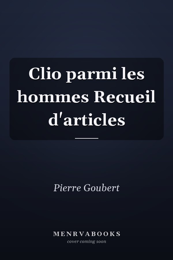Clio parmi les hommes Recueil d'articles