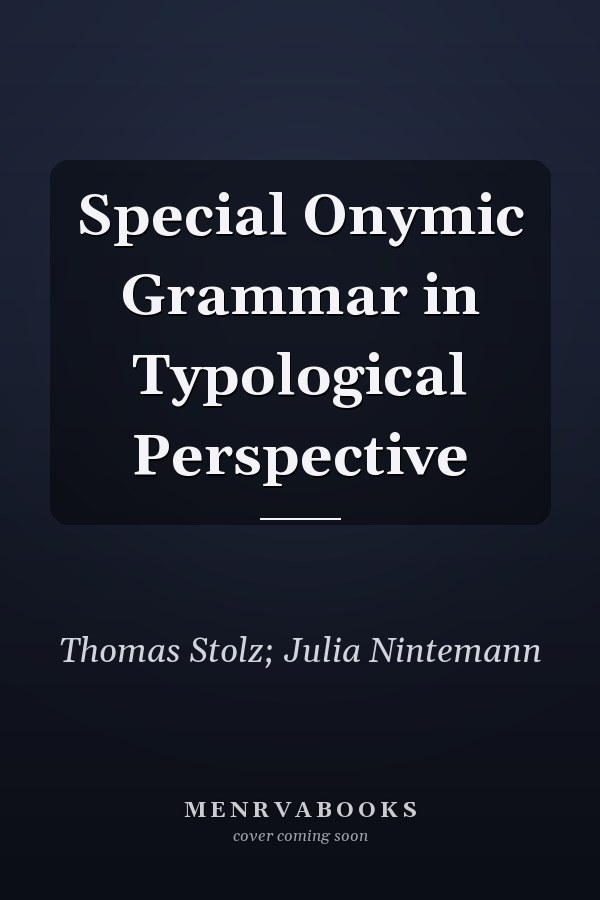 Special Onymic Grammar in Typological Perspective