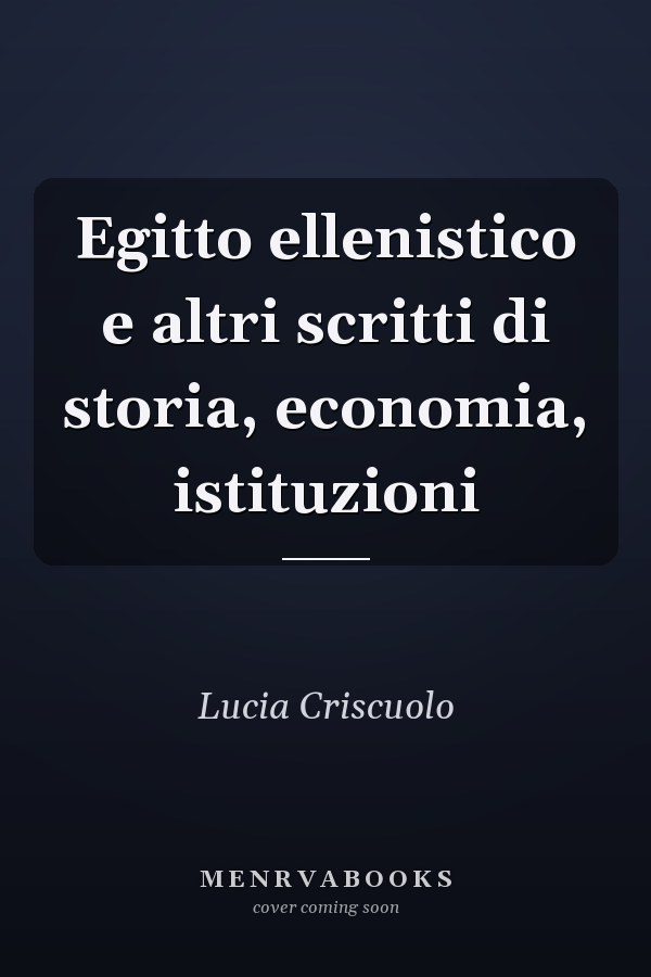 Egitto ellenistico e altri scritti di storia, economia, istituzioni
