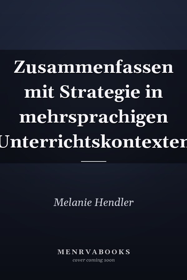 Zusammenfassen mit Strategie in mehrsprachigen Unterrichtskontexten