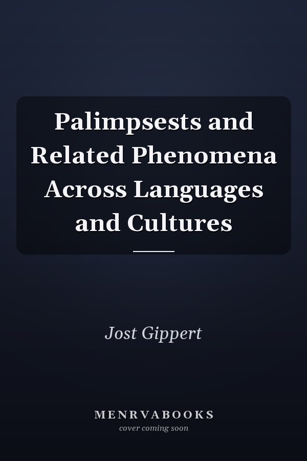 Palimpsests and Related Phenomena Across Languages and Cultures
