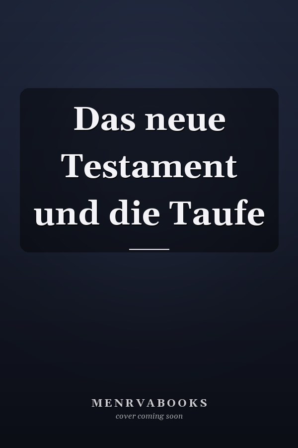 Das neue Testament und die Taufe