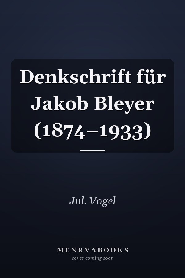 Denkschrift für Jakob Bleyer (1874–1933)