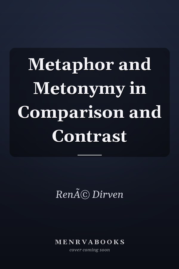 Metaphor and Metonymy in Comparison and Contrast