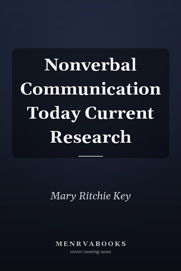 Nonverbal Communication Today Current Research