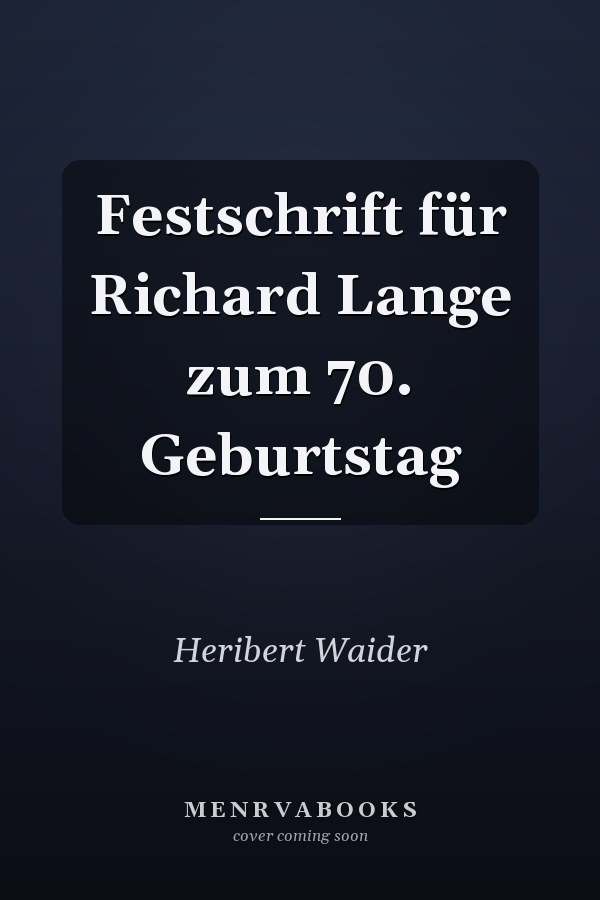 Festschrift für Richard Lange zum 70. Geburtstag