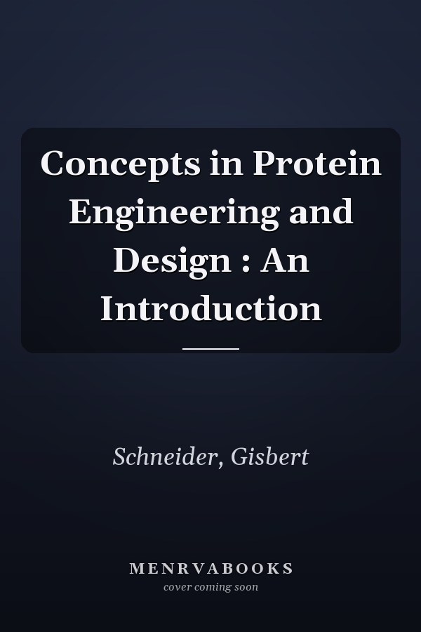 Concepts in Protein Engineering and Design : An Introduction