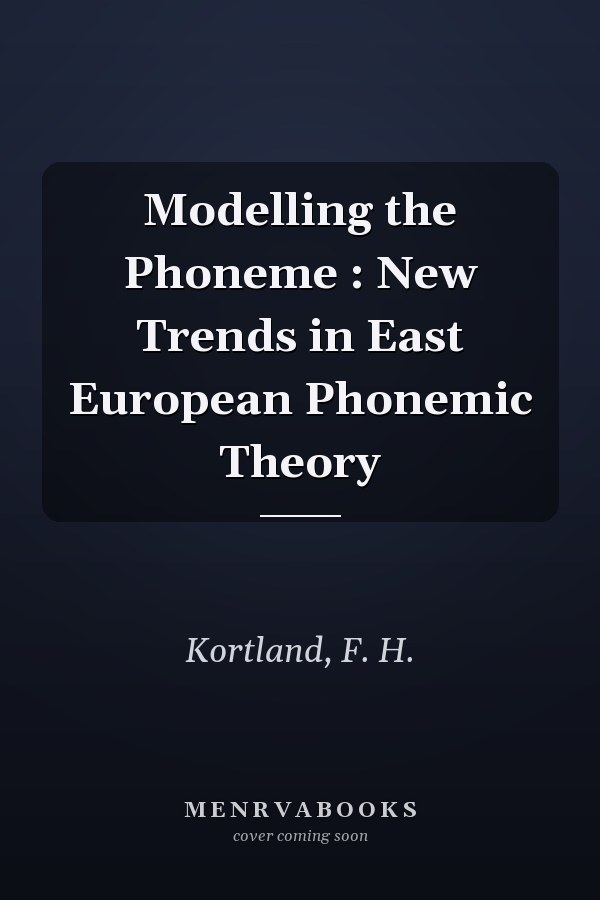 Modelling the Phoneme : New Trends in East European Phonemic Theory