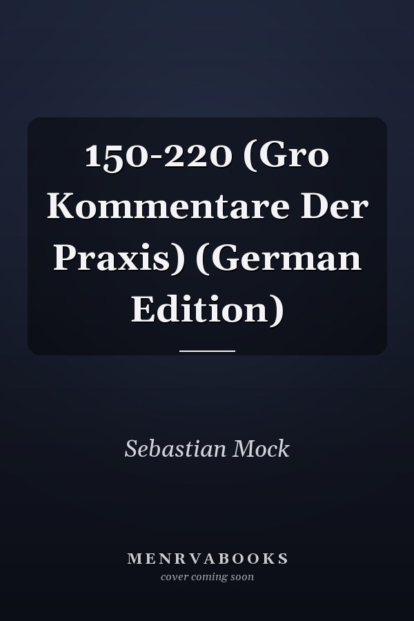 150-220 (Gro Kommentare Der Praxis) (German Edition)