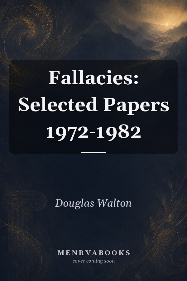 Fallacies: Selected Papers 1972-1982