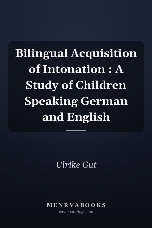 Bilingual Acquisition of Intonation : A Study of Children Speaking German and English