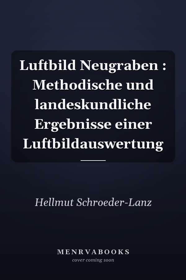 Luftbild Neugraben : Methodische und landeskundliche Ergebnisse einer Luftbildauswertung