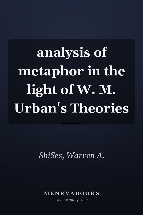 analysis of metaphor in the light of W. M. Urban's Theories