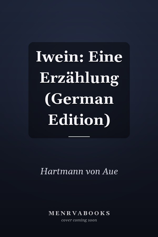 Iwein: Eine Erzählung (German Edition)
