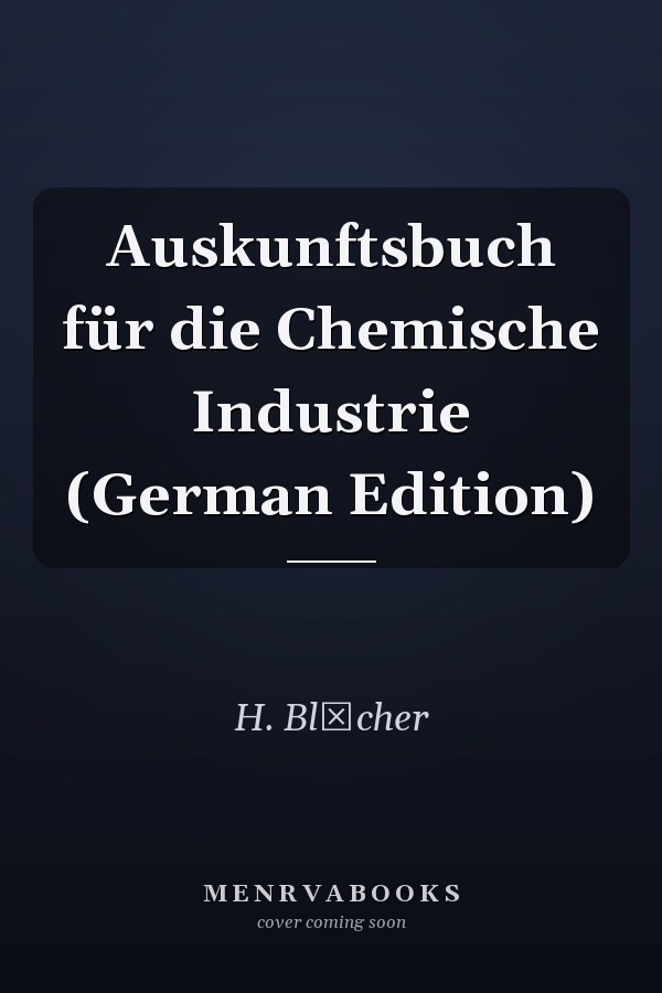Auskunftsbuch für die Chemische Industrie (German Edition)