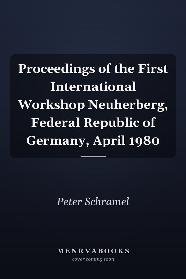 Proceedings of the First International Workshop Neuherberg, Federal Republic of Germany, April 1980