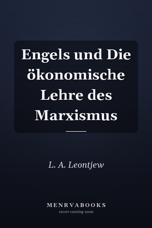 Engels und Die ökonomische Lehre des Marxismus