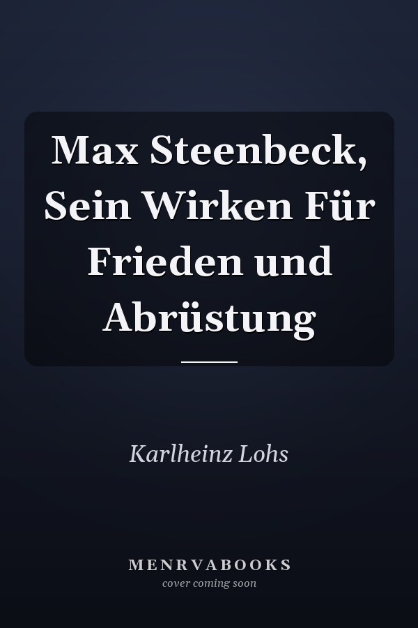 Max Steenbeck, Sein Wirken Für Frieden und Abrüstung