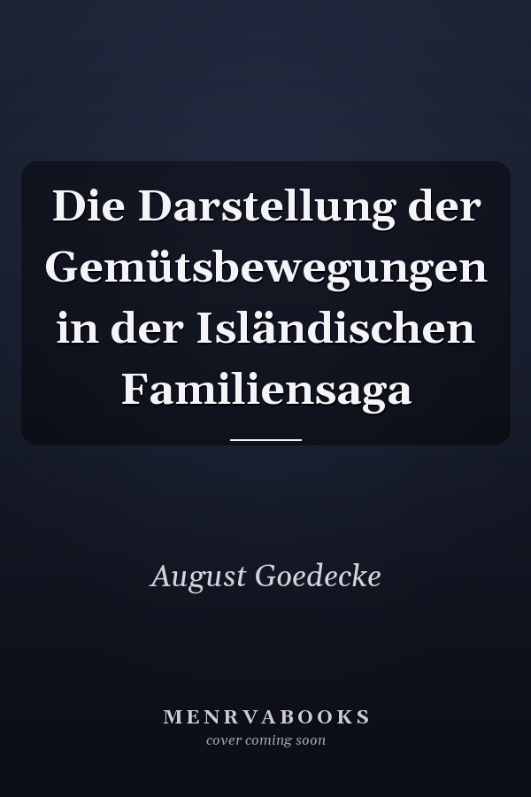 Die Darstellung der Gemütsbewegungen in der Isländischen Familiensaga