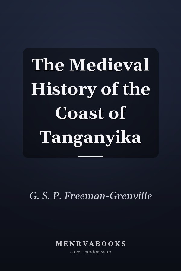 The Medieval History of the Coast of Tanganyika