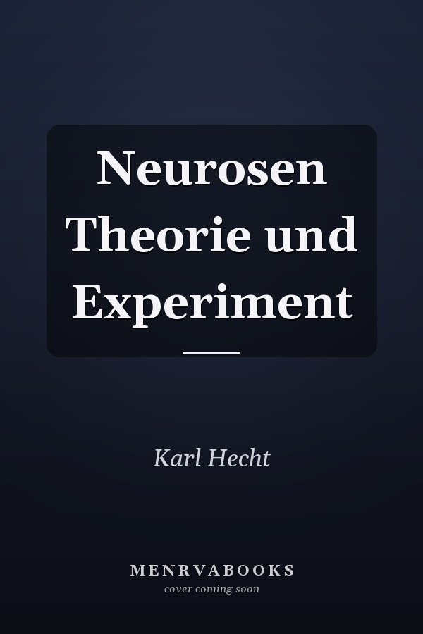 Neurosen Theorie und Experiment