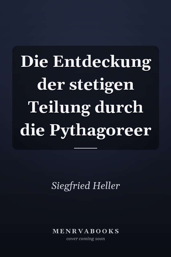 Die Entdeckung der stetigen Teilung durch die Pythagoreer