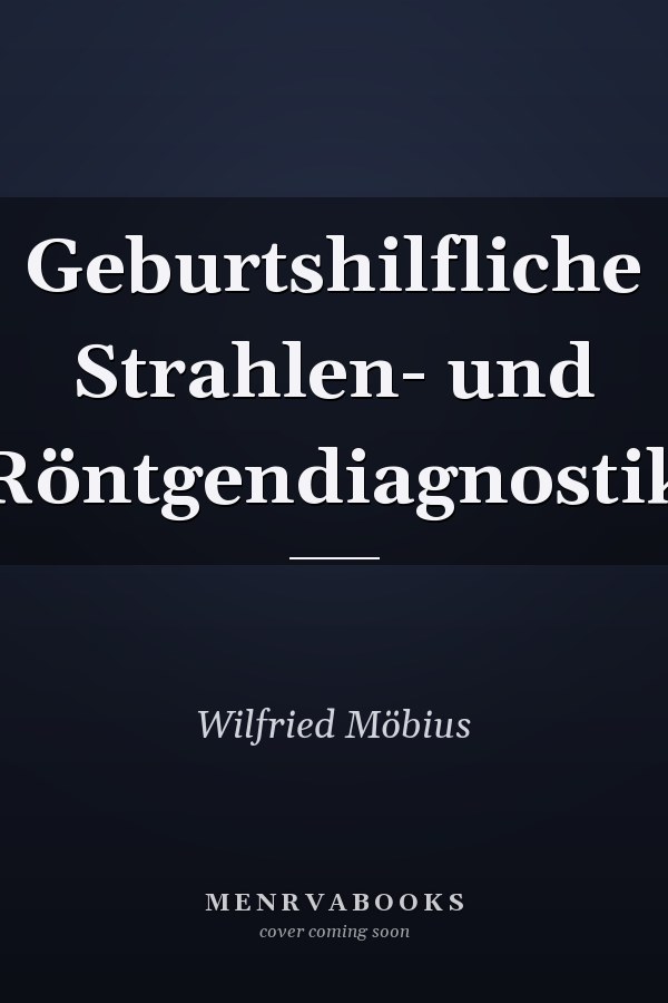 Geburtshilfliche Strahlen- und Röntgendiagnostik