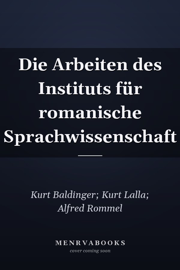 Die Arbeiten des Instituts für romanische Sprachwissenschaft