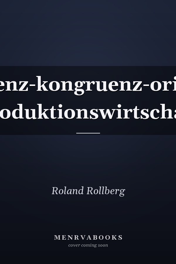 Konsistenz-kongruenz-orientierte Produktionswirtschaft
