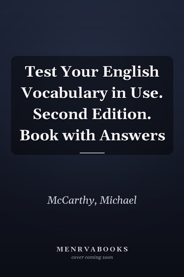 Test Your English Vocabulary in Use. Second Edition. Book with Answers