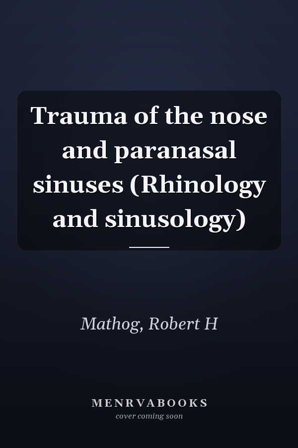 Trauma of the nose and paranasal sinuses (Rhinology and sinusology)