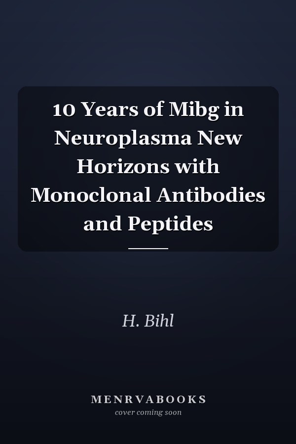 10 Years of Mibg in Neuroplasma New Horizons with Monoclonal Antibodies and Peptides