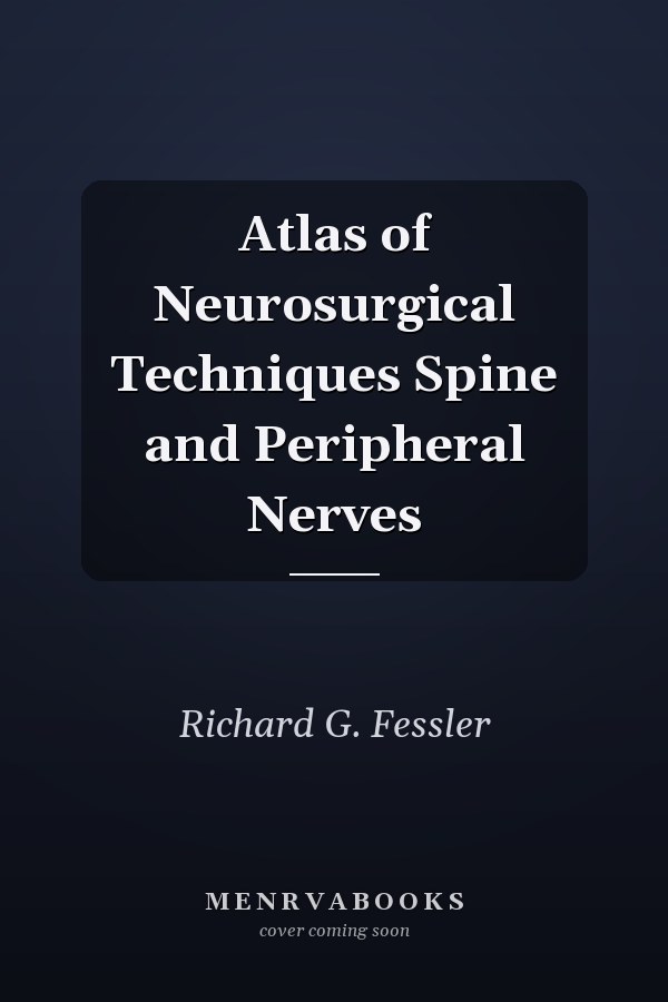 Atlas of Neurosurgical Techniques Spine and Peripheral Nerves