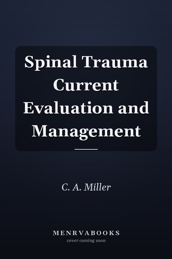 Spinal Trauma Current Evaluation and Management