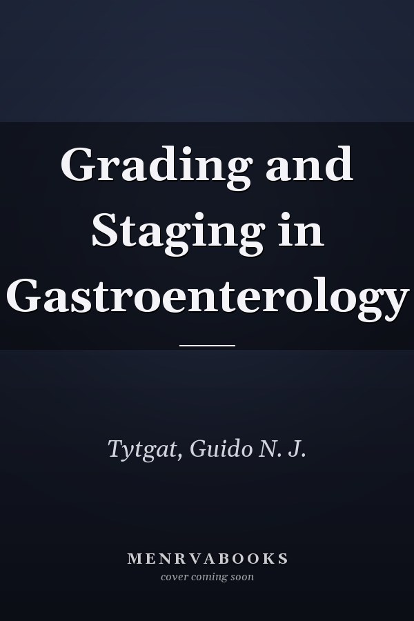 Grading and Staging in Gastroenterology