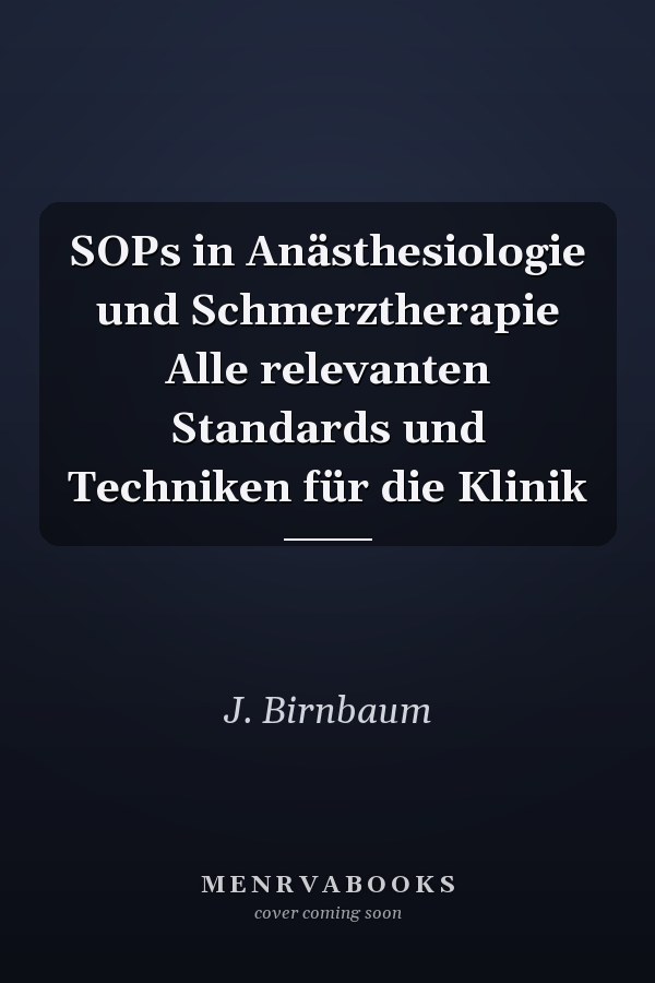 SOPs in Anästhesiologie und Schmerztherapie Alle relevanten Standards und Techniken für die Klinik