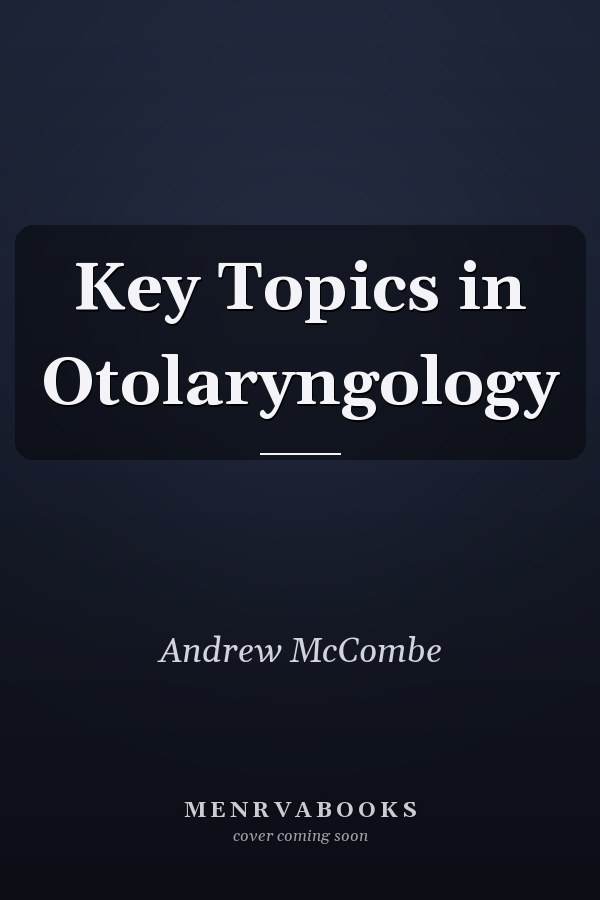 Key Topics in Otolaryngology