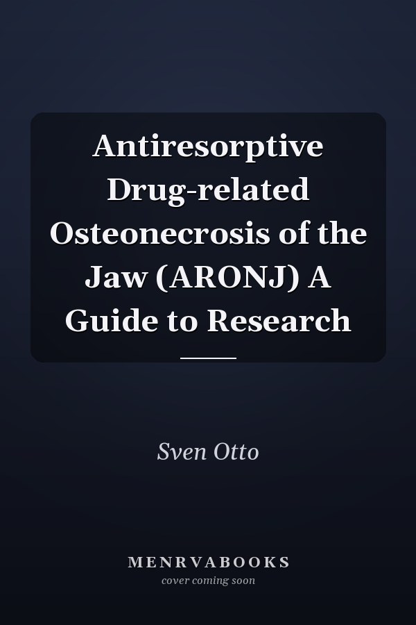Antiresorptive Drug-related Osteonecrosis of the Jaw (ARONJ) A Guide to Research